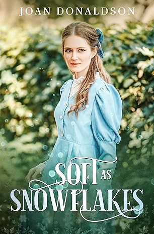 Soft as Snowflakes by Joan Donaldson